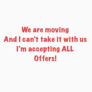 Other - Moving sale ACCEPTING ALL OFFERS! Other - Moving sale ACCEPTING ALL OFFERS!